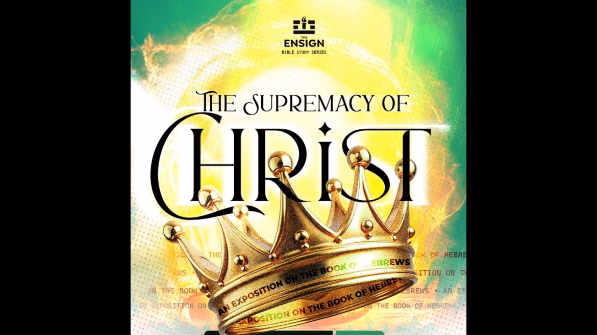 The Supremacy of Christ Part 1 – with Foluwasho Taiwo